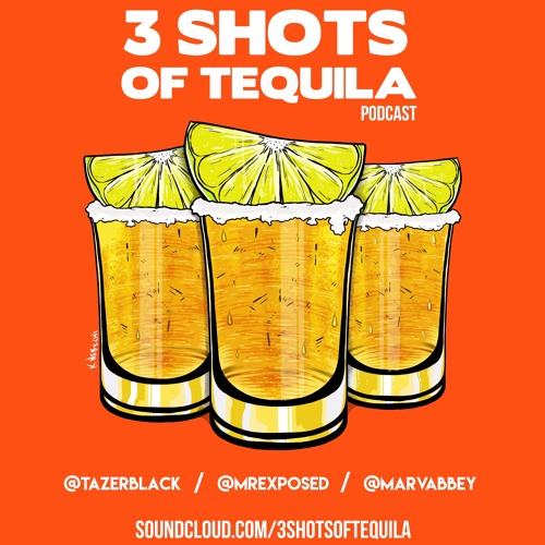 3 Shots Of Tequila